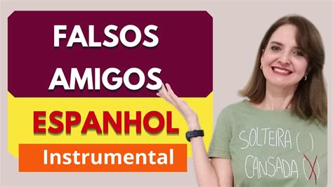 FALSOS COGNATOS EM ESPANHOL YouTube