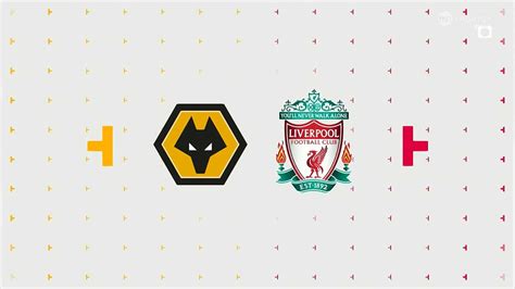 Wolverhampton Wanderers Vs Liverpool Full Match Replay Premier League