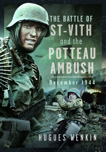 Pen And Sword Books The Battle Of Saint Vith And The Potteau Ambush