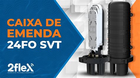 Nova Caixa De Emenda 24FO SVT 2 Flex Telecom A Mais Completa Do