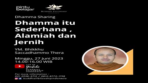 Dhamma Sharing Dhamma Itu Sederhana Alamiah Dan Jernih Ym Bhikkhu