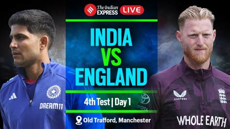Ind Vs Eng Live Cricket Score 4th Test Day 1 Updates India Vs England