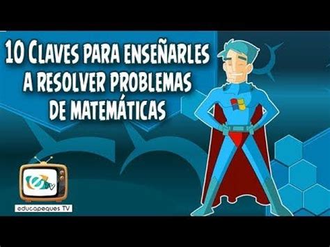 10 Claves para enseñar a los niños a resolver problemas de matemáticas