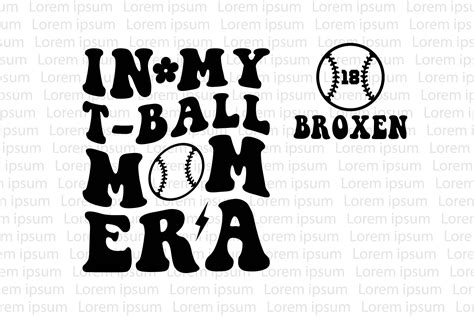 In My T Ball Mom Era Graphic By Pod T Shirt Kings · Creative Fabrica