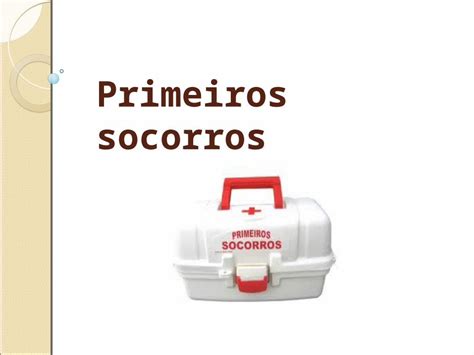 Ppt Primeiros Socorros Introdu O O Objetivo Desse Treinamento