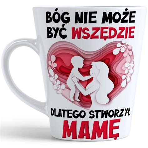 Kubek Latte Ml Dla Mamy Z Nadrukiem Na Prezent Dzie Matki Mama