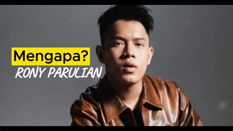 Rony Parulian Mengapa Lirik Lagu Youtube