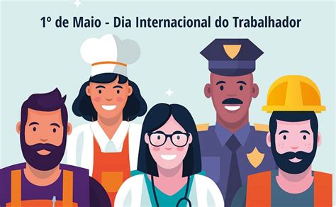 Dia Do Trabalho Uma Data Hist Rica Que Marcou As Rela Es Trabalhistas