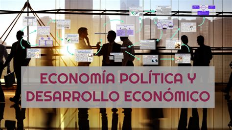 EconomÍa PolÍtica Y Desarrollo EconÓmico By Michelle Cardenas Rotavista