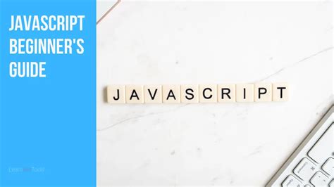 Javascript 101 A Beginners Guide To Understanding The Basics Learn