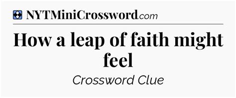 How a leap of faith might feel NYT Crossword Clue
