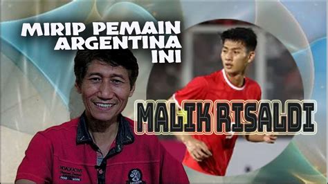 Malik Risaldi Mirip Pemain Argentina Ini Catatan Dari Indonesia Vs