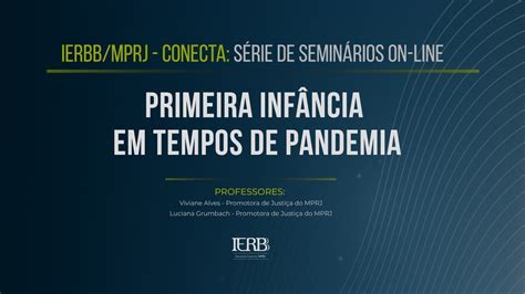 Ierbb Mprj Conecta Primeira Inf Ncia Em Tempos De Pandemia Youtube