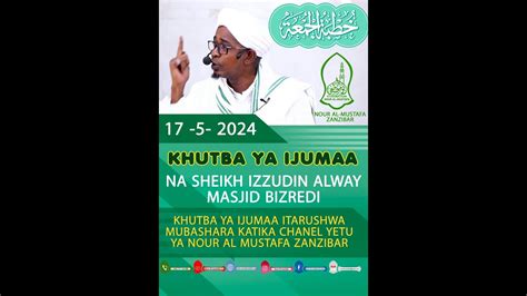 LIVE KHUTBA NA SALA YA IJUMAA SHEIKH IZUDDIN ALWY MSIKITI WA