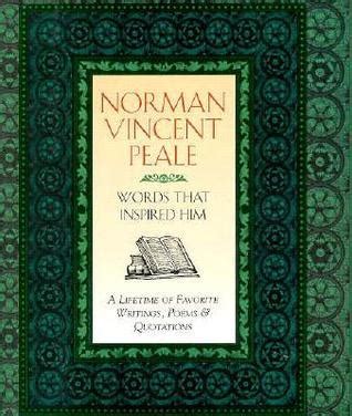 Norman Vincent Peale: Words That Inspired Him by Norman Vincent Peale ...