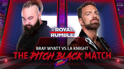 Wwe Royal Rumble 2023 Bray Wyatt Vs La Knight Pitch Black Match