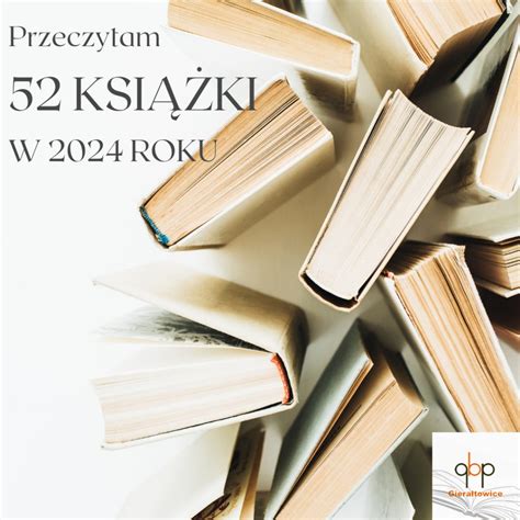 Gierałtowice Czytelnicze wyzwanie Przeczytam 52 książki w 2024 roku