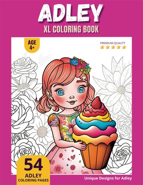 Adley Coloring Book Perfect Personal Name T Xl Edition Age 4 54 Coloring Pages For