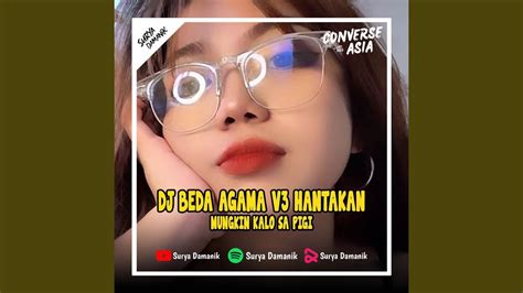 Dj Beda Agama V Hantakan New Youtube