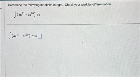 Solved Determine The Following Indefinite Integral Check