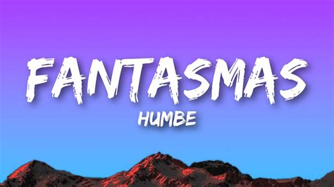 Humbe Fantasmas Letra Lyrics YouTube