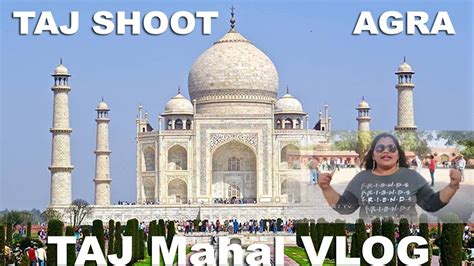 Tajmahal Shoot TAJ MAHAL VLOG TAJ Shoot YouTube