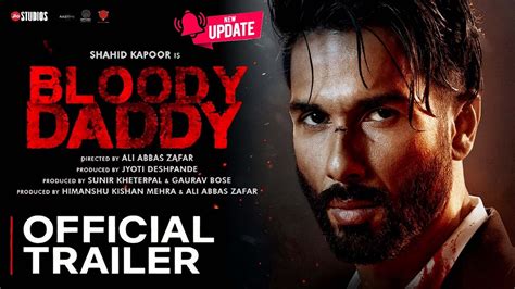 Bloody Daddy Official Trailer Shahid Kapoor Bloody Daddy Movie