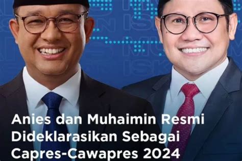 Kabar Pilpres 2024 Anies Baswedan Deklarasi Kan Cawapres Nya Benarkah