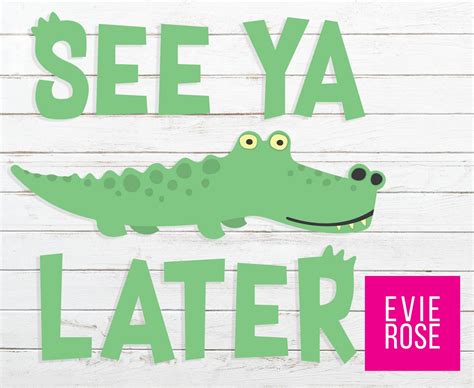 See Ya Later Alligator Layered Svg Dxf Png And Eps Files Etsy Australia