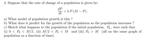 Solved Suppose That The Rate Of Change Of A Population Is Chegg