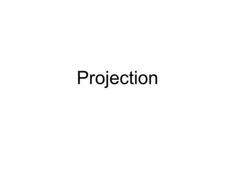 projection
