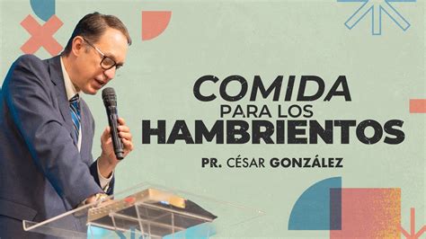 Comida para los hambrientos Pr César González VNPEM Norte YouTube