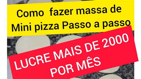 Como Fazer Massa De Mini Pizza Passo A Passo Lucre Mais De 2000