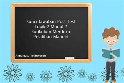 Kunci Jawaban Post Test Topik Modul Kurikulum Merdeka Pelatihan