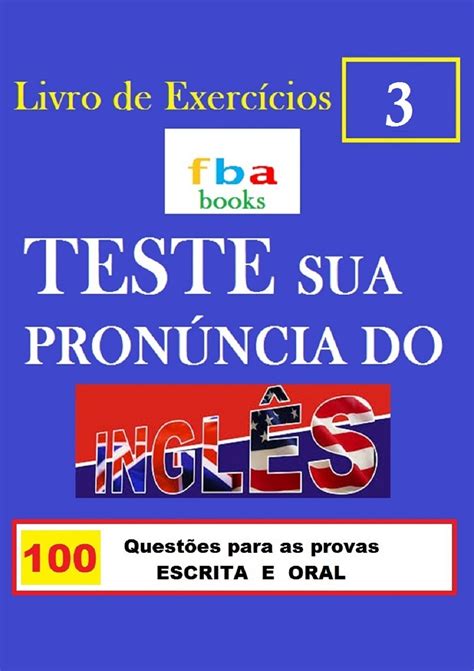 TESTE A SUA PRONÚNCIA DO INGLÊS Livro de Exercícios 3 Letra A eBook