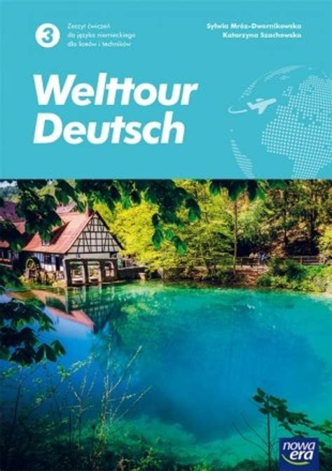 Welttour Deutsch 3 Zeszyt ćwiczeń do języka niemieckiego dla liceum i