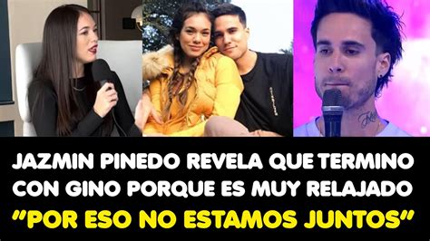 JAZMIN PINEDO REVELA QUE TERMINO CON GINO PORQUE ES MUY RELAJADO POR