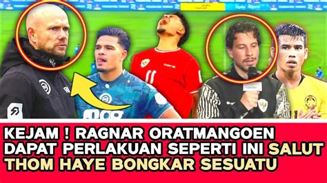 RAHASIA BESAR THOM HAYE Kasihan Ragnar Oratmangoen Iri Dengan