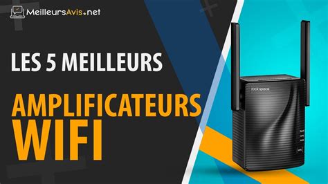 Meilleur Amplificateur Wifi Avis Guide D Achat Comparatif