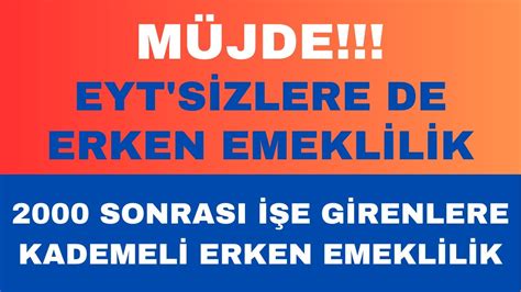 MÜJDE 2000 SONRASI SİGORTALILARA ERKEN EMEKLİLİK YouTube