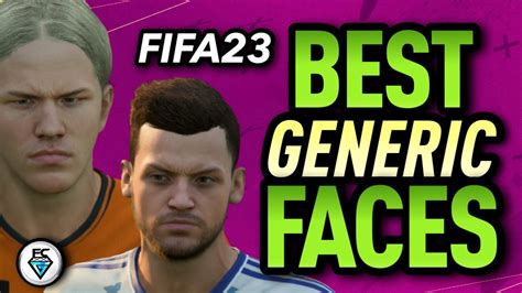 Fifa 23 Best Generic Faces Youtube