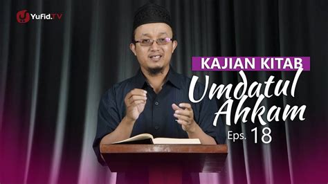 Kajian Kitab Umdatul Ahkam Ustadz Aris Munandar Eps Youtube