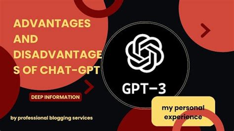 Advantages And Disadvantages Of Chat Gpt My Own Personal Experience