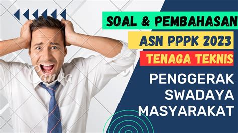 Soal Kompetensi Teknis PENGGERAK SWADAYA MASYARAKAT Seleksi ASN PPPK