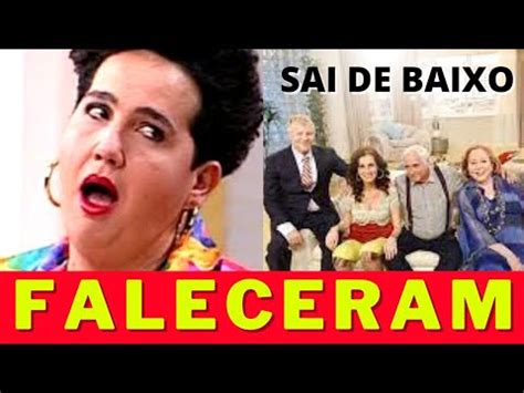 Sai De Baixo Atores Que J Faleceram E Voc N O Sabia Youtube