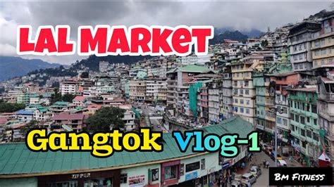 Lal Market Lal Bazar Gangtok Sikkim I Cheap Market Full Vlog M