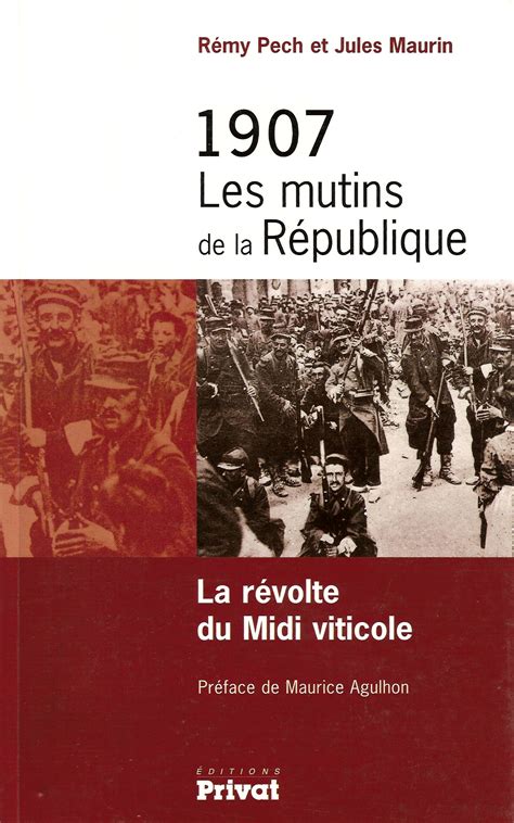 1907 Les mutins de la République La révolte du Midi viticole