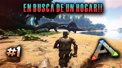 En Busca De Un Hogar Ark Survival Evolved Episodio 1 Elmasterlool