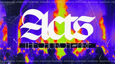 Sermon Series: Acts: The Church on Fire - Church Visuals