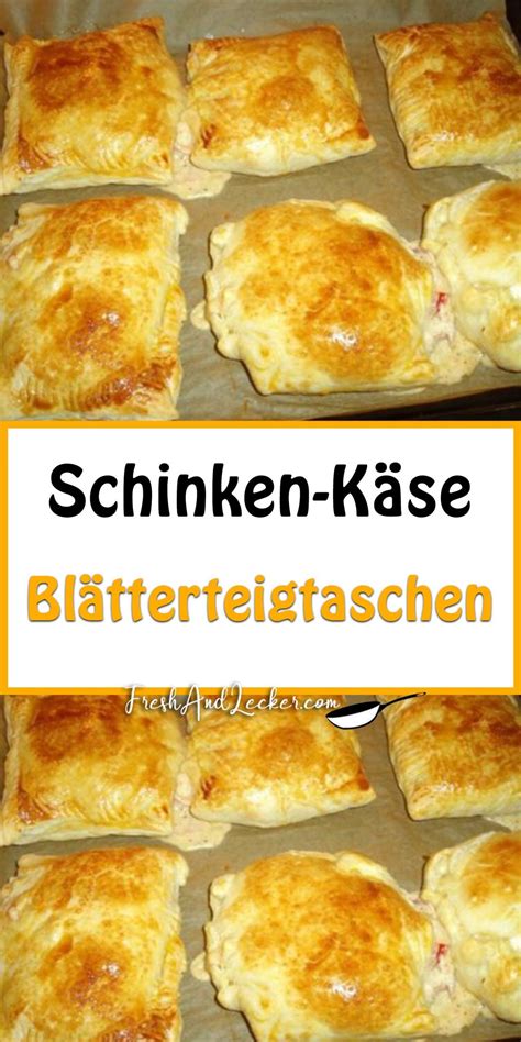 Schinken Käse Blätterteigtaschen Fresh Lecker Fingerfood rezepte